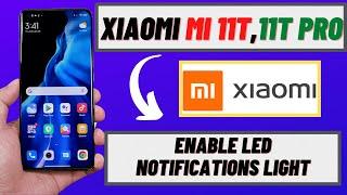 Xiaomi Mi 11T,11T Pro: Enable LED Notifications Light on Call & Message Notification