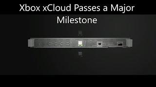 Microsoft's Xbox xCloud Passes a Major Milestone