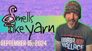 Smells Like Yarn - A Knitting and Crochet Podcast - September 15 2024