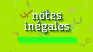 How to say "notes inégales"! (High Quality Voices)