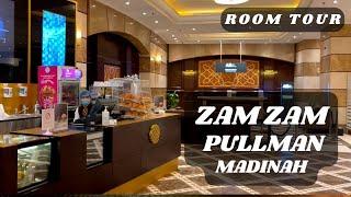 ZAMZAM PULLMAN HOTEL, MADINAH - ROOM TOUR, WALK TO HARAM