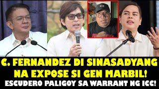 C. FERNANDEZ DI SINASADYANG NA EXPOSE SI GEN MARBIL! ESCUDERO PALIGOY LIGOY  SA WARRANT NG ICC!