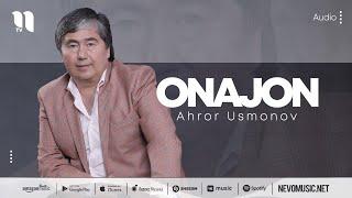 Ahror Usmonov - Onajon (music version)