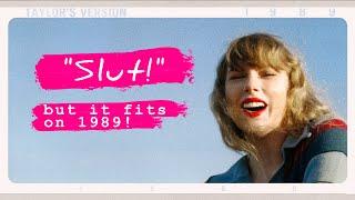 Taylor Swift - "Slut!" but it actually sounds like it's on 1989