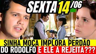 Sinha Moça Capitulo de hoje 14/06 SEXTA sinhá moça Resumo do dia 14/06 sexta