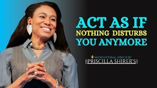 Living as if Nothing Disturbs You || The Most Powerful Motivational Speech By  PRISCILLA SHIRER'S ||