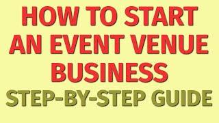 Starting an Event Venue Business Guide | How to Start an Event Venue Business | Event Business Ideas