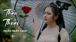 THẦN THOẠI - NGÂN NGÂN Cover 