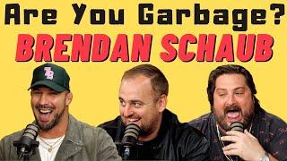 Are You Garbage Comedy Podcast: Brendan Schaub - Colorado Kid