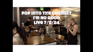 I'm no good (Winehouse Cover) Pop Into The Chemist Live