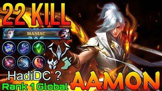22 Kills + MANIAC Aamon The Killing Machine - Top 1 Global Aamon by HadiDC ? - Mobile Legends
