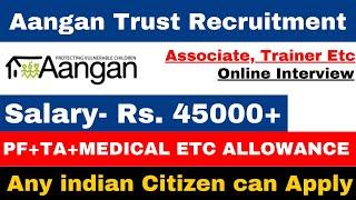 AANGAN NGO VACANCY 2024 | SALARY- 45000+ | FRESHERS ELIGIBLE | NGO JOBS CIRCULAR -ALL INDIA VACANCY