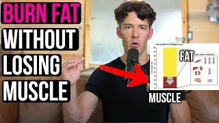 Lose Body Fat Without Losing Muscle, Slowing Your Metabolism