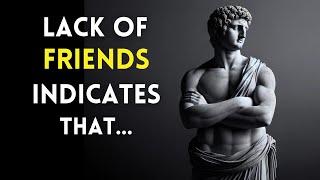 A LACK of FRIENDS INDICATES that a PERSON IS VERY… | Marcus Aurelius Stoicism