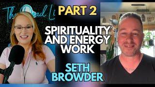 The Art of Energy Work (part 2): Insights from Medium Seth Browder