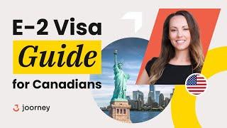 E-2 Visa Essentials for Canadians: A Step-by-Step Guide to Successful Applications