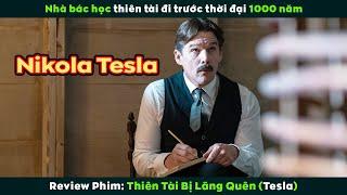 [Review Phim] Nhà Bác Học Thiên Tài Được Gửi Từ Sao Kim Xuống Trái Đất | Nikola Tesla