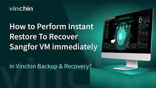 How to Perform Instant Restore To Recover Sangfor VM immediately in Vinchin Backup & Recovery?