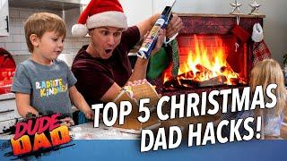 Top 5 Christmas Dad Hacks