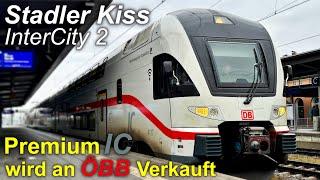 DB Verkauft InterCity 2 Stadler KISS an die ÖBB | Eindrücke vom Fahrzeug & Gründe für den Verkauf