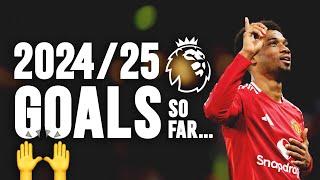 2024/25 Premier League Goals So Far! 