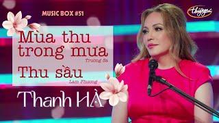 Thanh Hà - Mùa Thu Trong Mưa & Thu Sầu | Music Box #51