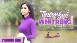 Thương Về Miền Trung - Phương Anh (Official MV)