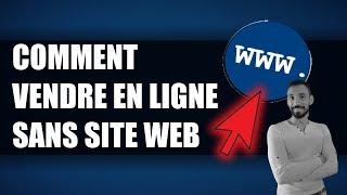 VENDRE EN LIGNE SANS SITE WEB