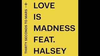 Thirty Seconds To Mars - Love Is Madness feat. Halsey (Official Audio)