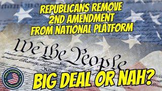 OH BOY! Republican Party Removes 2nd Amendment From National Platform | Big Deal Or Nah?!