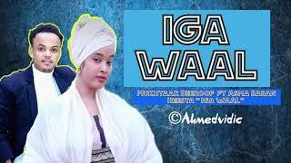 Iga waal Lyrics Mukhtaar beeroof iyo Asma Saban