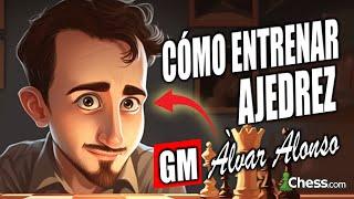 Cómo ENTRENAR AJEDREZ según el GM Àlvar Alonso