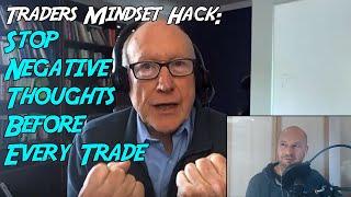 Traders Mindset Hack: Stop Negative Thoughts Before Every Trade