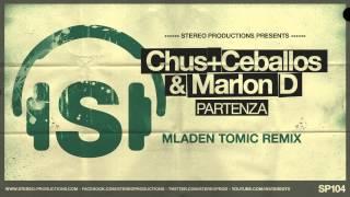 Chus & Ceballos, Marlon D - Partenza (Mladen Tomic Remix)