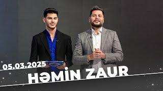 Həmin Zaur | Tam Bölüm | 05.03.2025