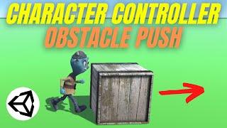 Push Obstacles Using a Character Controller (Unity Tutorial)