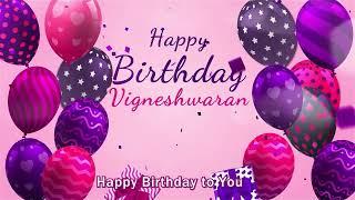 Happy Birthday Vigneshwaran | Vigneshwaran Happy Birthday Song | Vigneshwaran