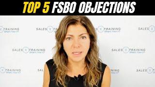 Top 5 FSBO Objections & How To Handle Them!