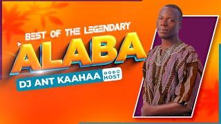 BEST OF LEGENDARY ALABA MIXED BY DJ ANT KAAHAA