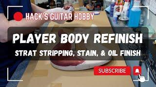 Refinishing a Fender Player Stratocaster Body: Stripping Old Paint, Staining, and Oil Finish Coat