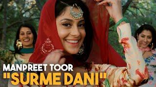 Manpreet Toor | "SURMEDANI" | Bajre Da Sitta | Ammy Virk | Tania | Jyotica Tangri| Noor Chahal