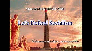 Let's Defend Socialism Medley [DPRK Songs | English Subtitles]