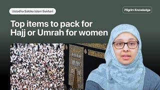 Top items to pack for Hajj or Umrah for Women