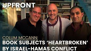 Colum McCann: Book subjects 'heartbroken' by Israel-Hamas conflict | Upfront with Katie Hannon