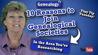 10 Reasons to Join Genealogical Societies Where Your Ancestors Lived