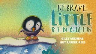 Be Brave, Little Penguin by Giles Andreae  (a read aloud - read along kids video by Tippy Toes Nook)