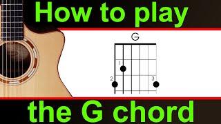 How to play the G chord.  The 'G' major guitar chord