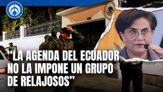 Canciller de Ecuador justifica ataque a la Embajada de México: “Fue ante un riesgo real de fuga"