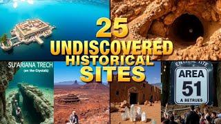 25 MYSTERIOUS HISTORICAL LOCATIONS Humanity Has Yet to Uncover