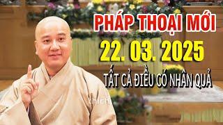 PHÁP THOẠI MỚI "tất cả điêu có nhân quả" Ngày 09. 03. 2025 - Thầy Pháp Hòa Tu Viện Tây Thiên CaNaDa